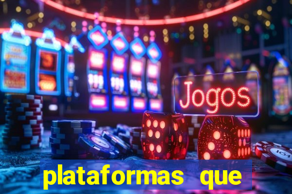 plataformas que estao pagando bem
